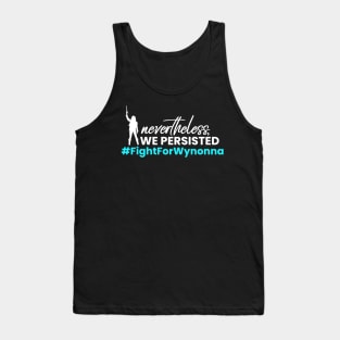 Nevertheless, WE Persisted - Fight For Wynonna Earp - #FightForWynonna Tank Top